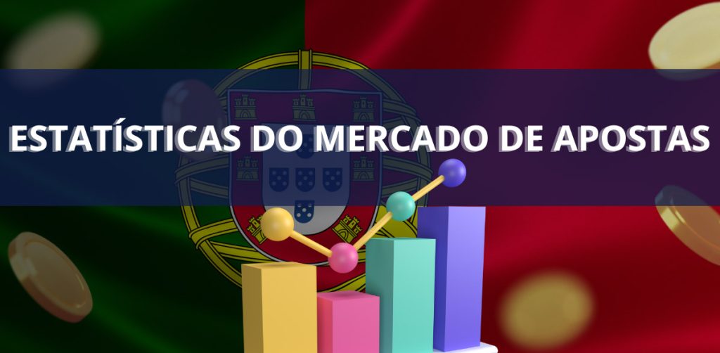 Estatísticas do Mercado de Apostas em Portugal  